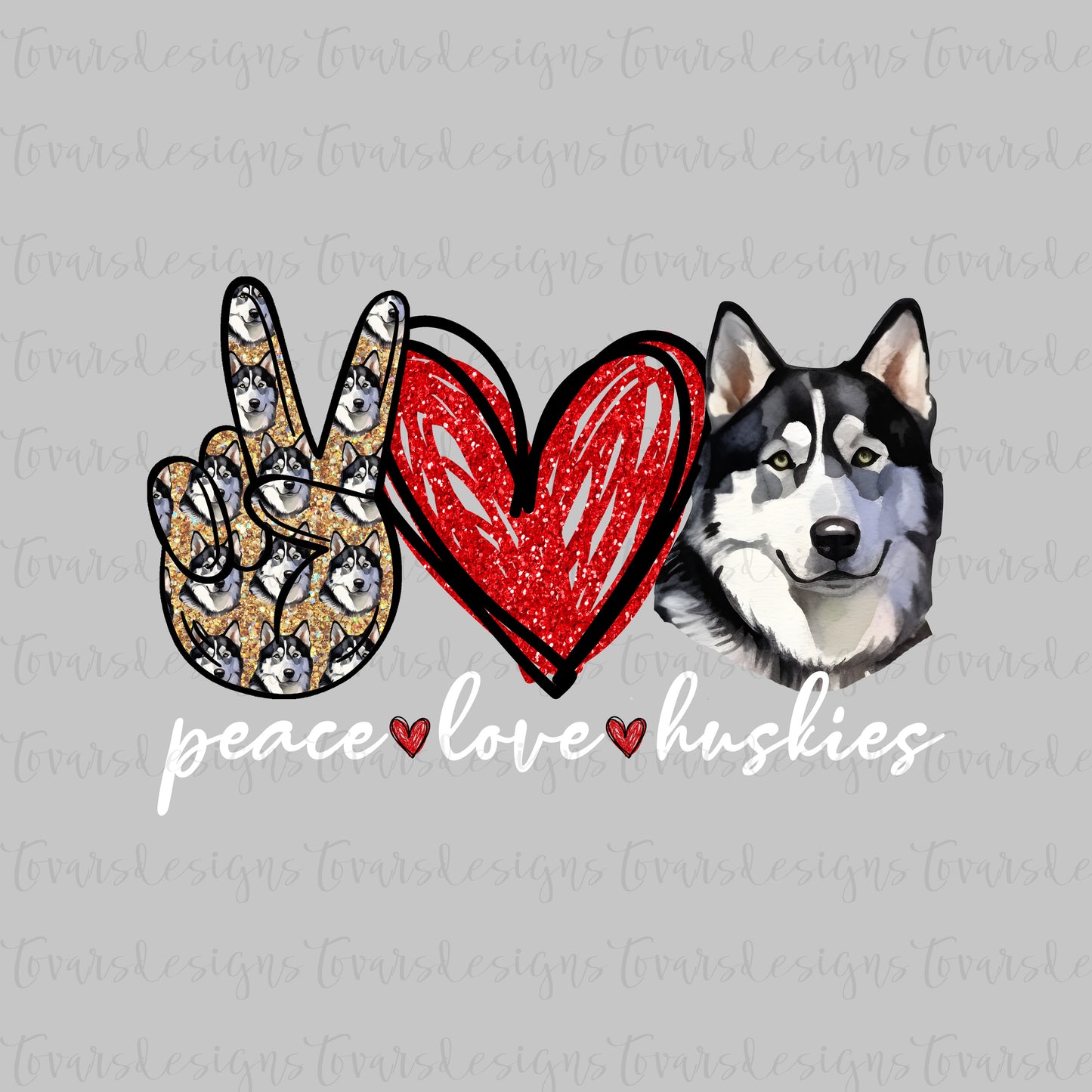 Peace Love Huskies Design PNG Digital Download Sublimation