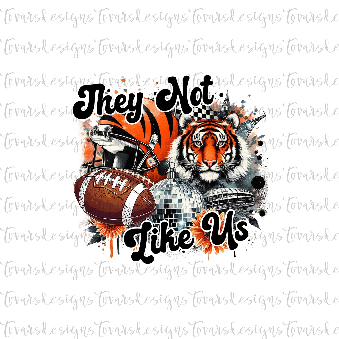 They Not Like Us Football Design Png DIgital Download Sublimation Bengals