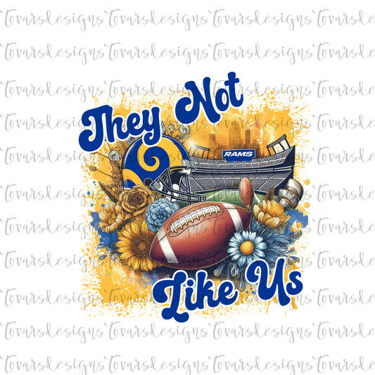 They Not like Us Rams Football Floral Design PNG Digital Download Sublimation 02
