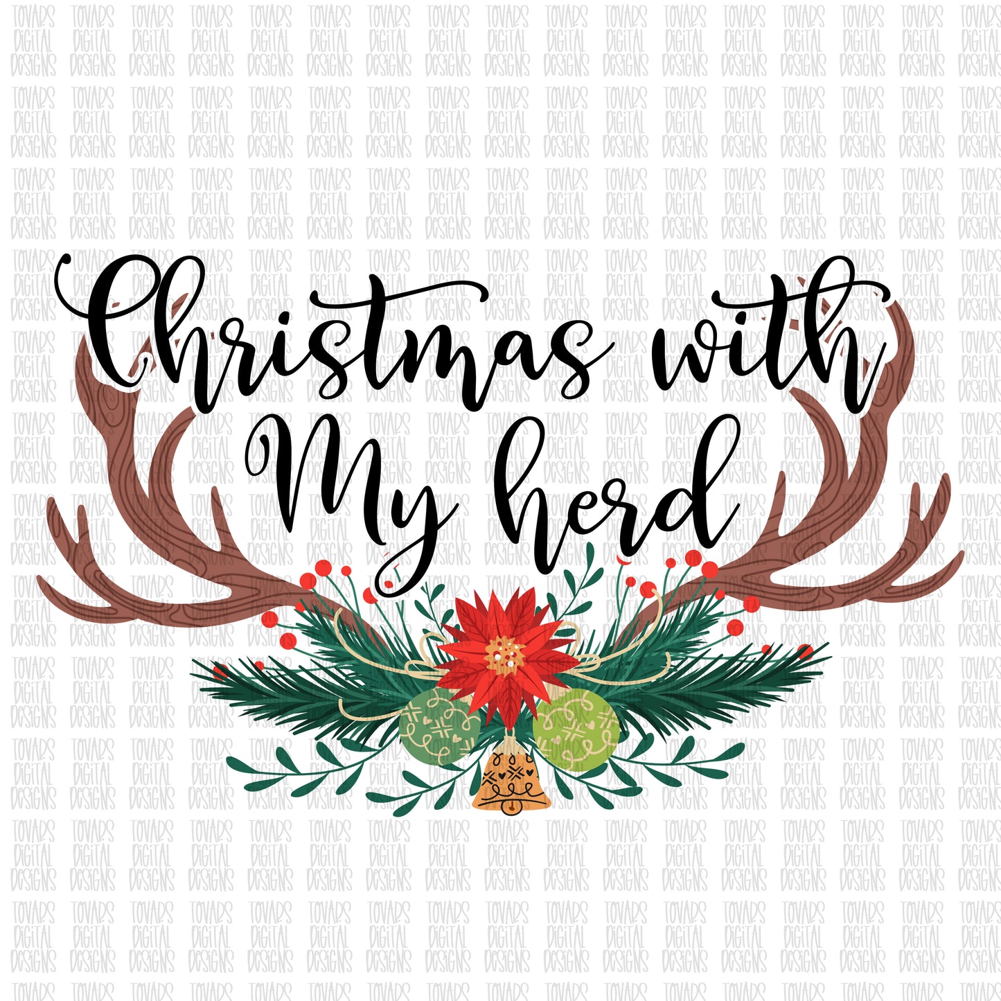 Christmas with my herd, png download, christmas sublimation design, christmas antler design, christmas sublimation png, antler design