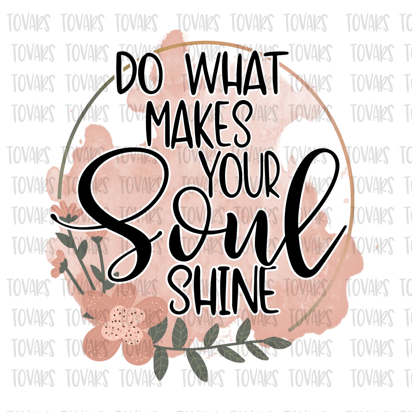 Do what makes your soul shine sublimation download png file