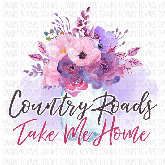 Country Roads Take me Home Sublimation Download, Mason Jar Floral PNG, Watercolor Floral png, Country Roads take me home png file