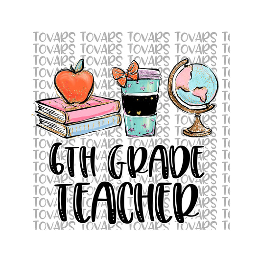 6th Grade Teacher Sublimation Download, 6th grade Teacher PNG, Instant Download Sublimation Download, Teacher PNG file, 6th Grade Teacher