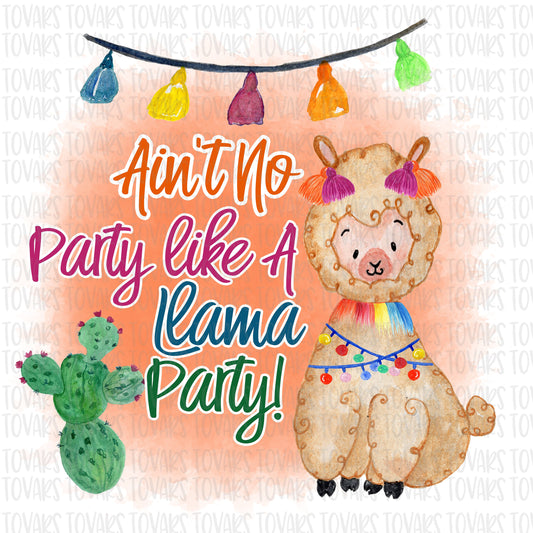 Ain't no party like a llama party Sublimation Download PNG Instant Download llama party sublimation llama sublimation png file llama clipart