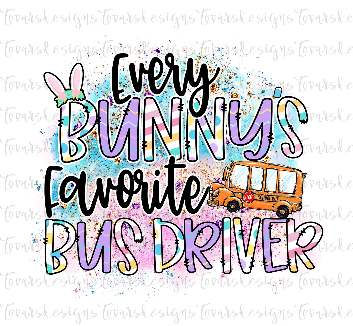 Every Bunny's Favorite Bus Driver Sublimation Download, Easter Bus Driver PNG, bus Bunny sublimation, Bus Driver Sublimation design
