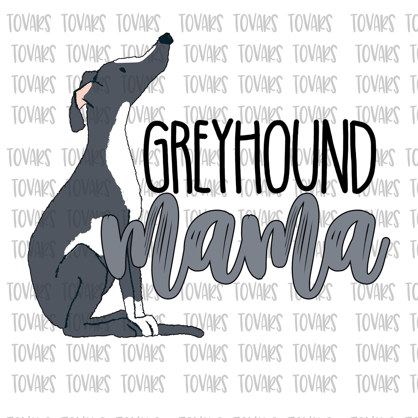 Greyhound Mama Sublimation Download, Greyhound PNG File Instant Download Sublimation Download, Greyhound Mama Design