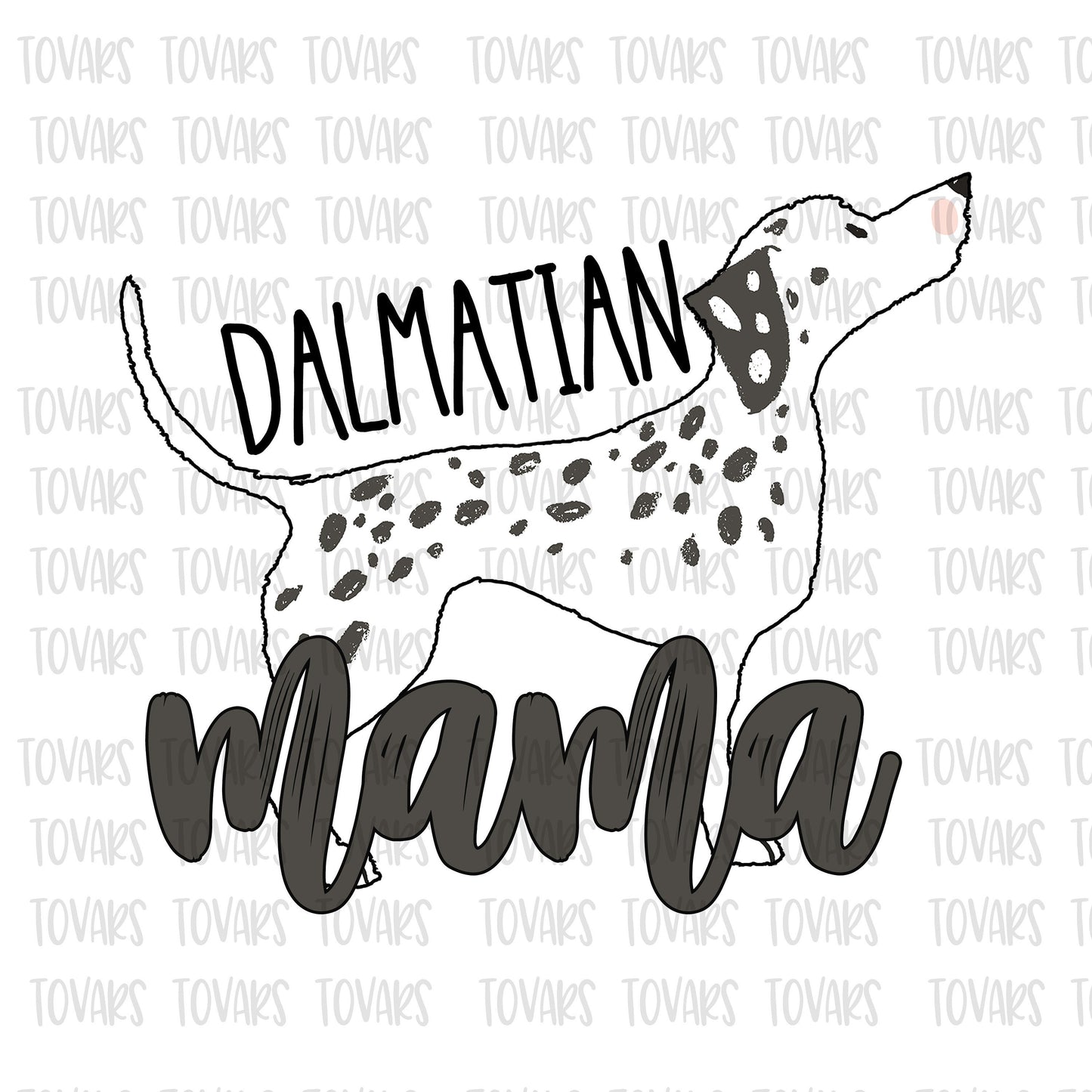 Dalmatian Mama Sublimation Download, Dalmatian PNG File Instant Download Sublimation Download, Dalmatian Mama Design