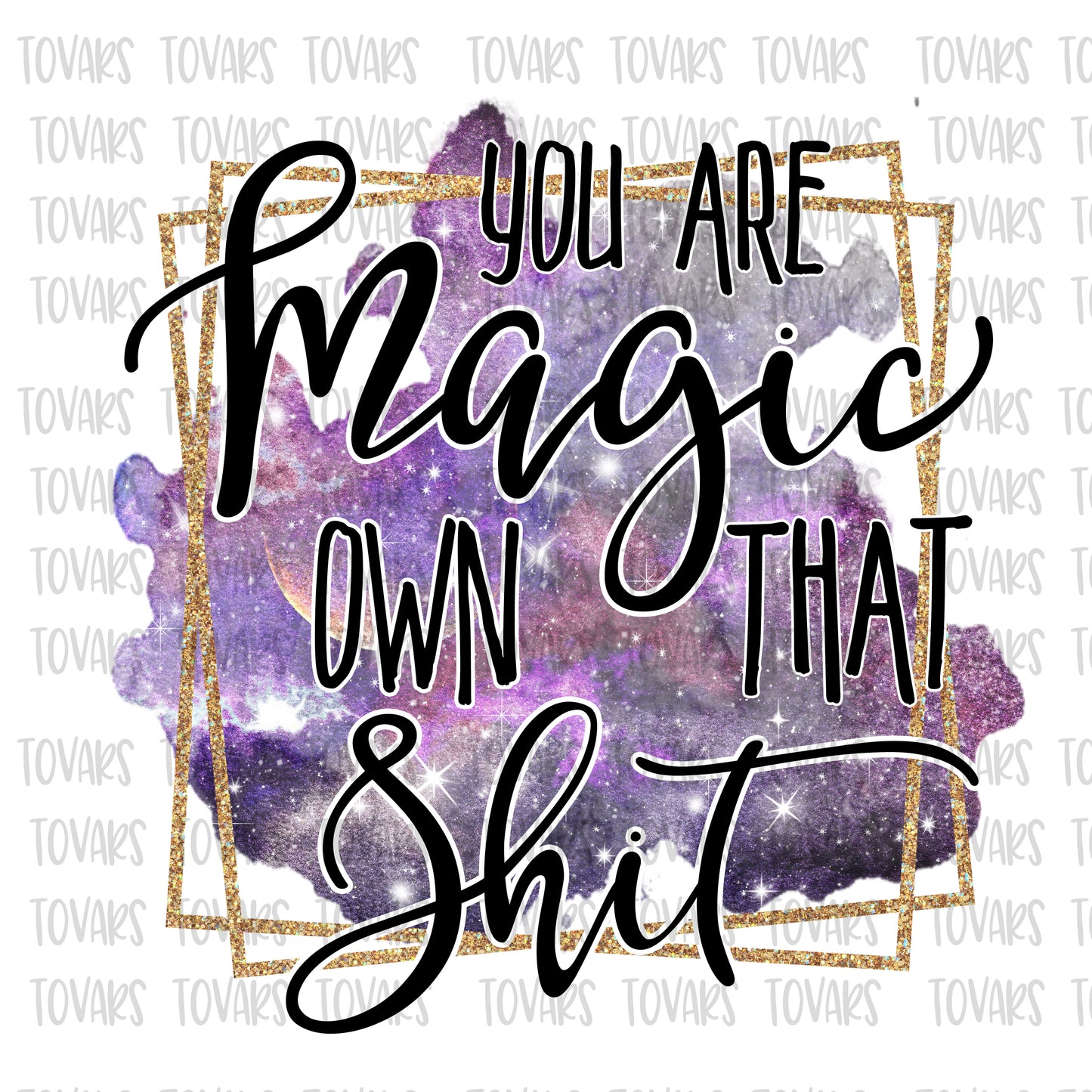 You are magic own that shit sublimation design png file
