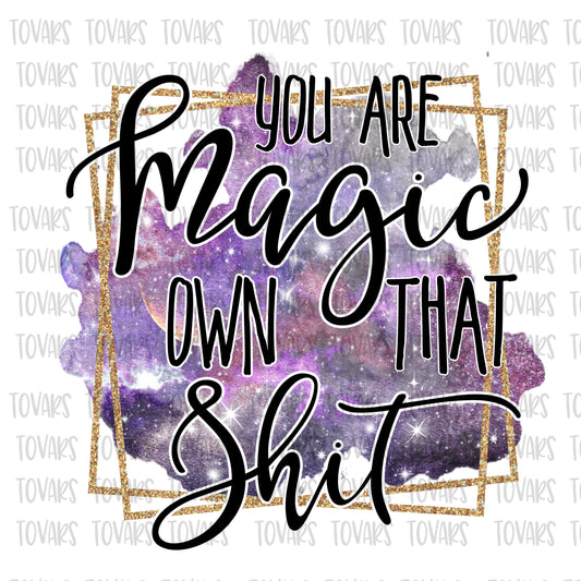 You are magic own that shit sublimation design png file
