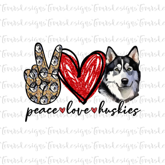 Peace Love Huskies Design PNG Digital Download Sublimation