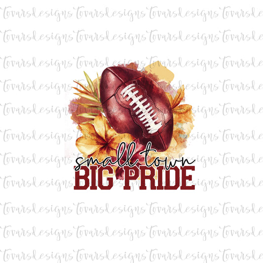 Small Town Big Pride Burgundy Yellow Football Design Png DIgital Download Sublimation