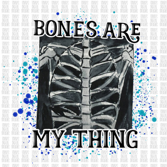 Bones are my thing Sublimation Download, Radiology and imaging PNG, Sublimation Download, x-ray tech PNG, radiology sublimation design