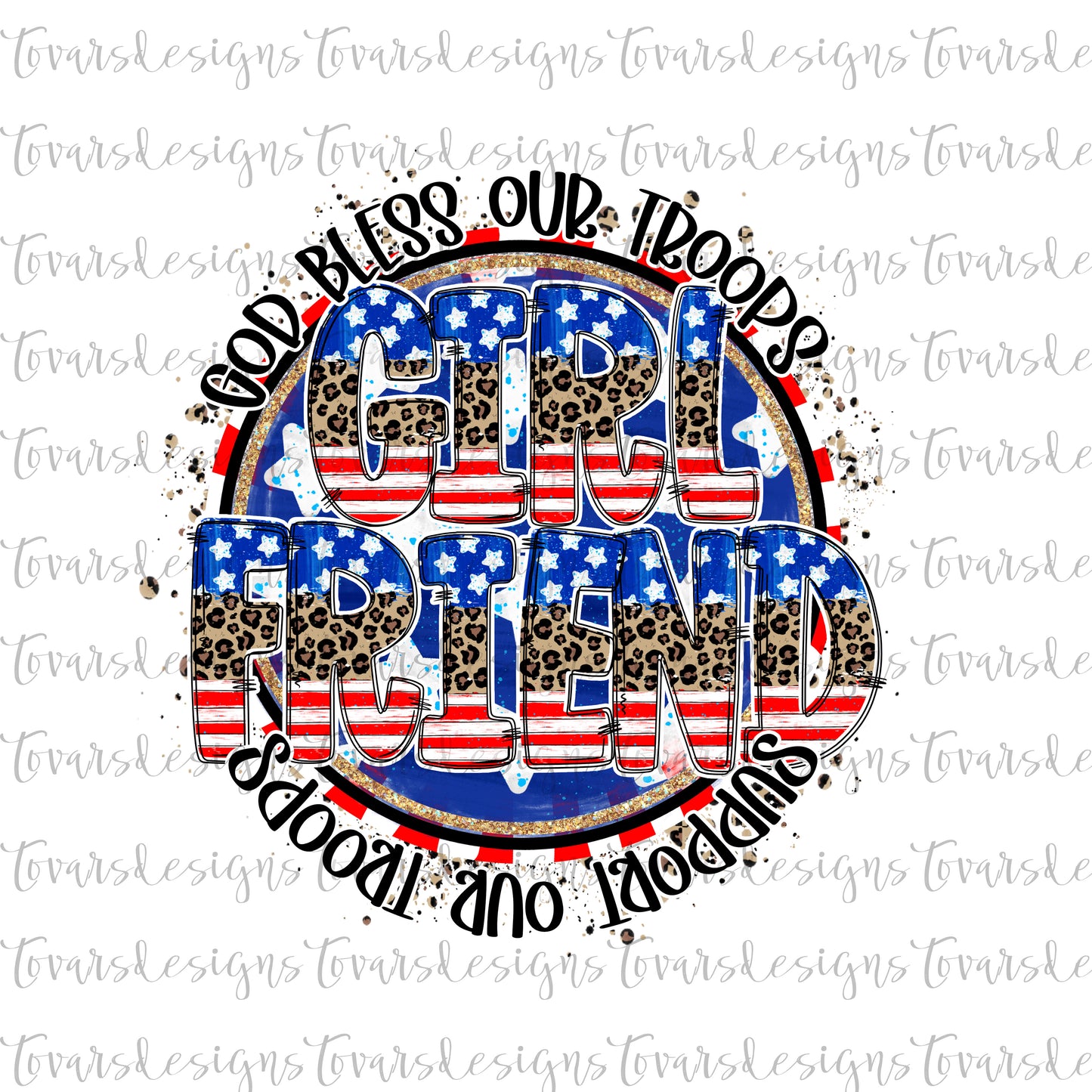 God Bless our Troops Support Our Troops Girlfriend Png Design, Support our troops design, military sublimation design, girlfriend military