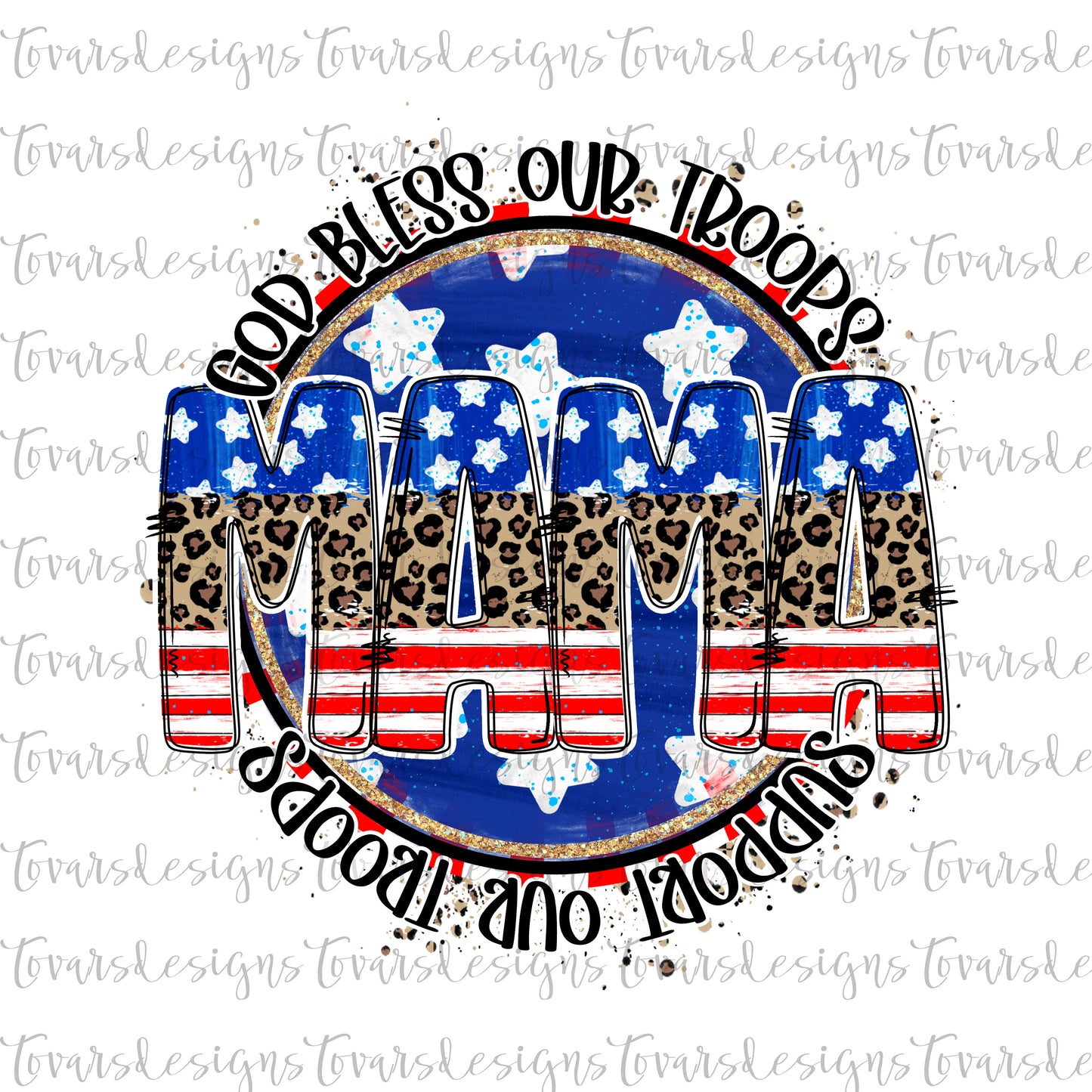 God Bless our Troops Support Our Troops mama Png Design, Support our troops design, military sublimation design, mom military