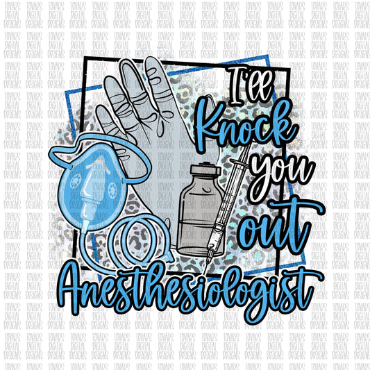 Ill Knock you out anesthesiologist Sublimation Download, anesthesiologist PNG, Instant Download nursing Sublimation design, anesthesiologist