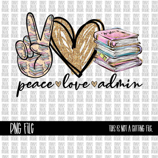 Peace love Admin PNG FILE School Design Books
