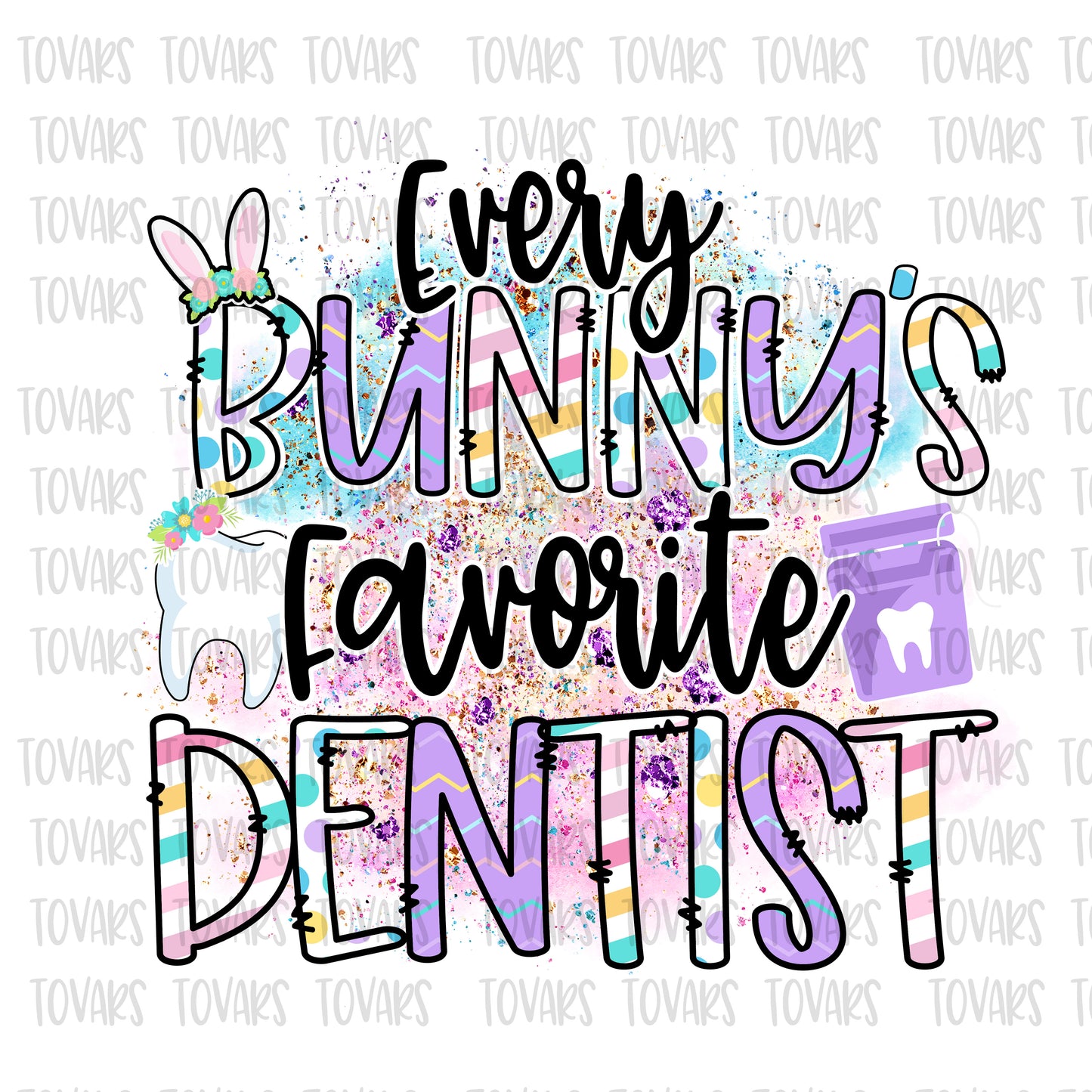 Every Bunny's Favorite dentist Sublimation Download, Easter dentist, Instant Download dentist Sublimation design dentist design