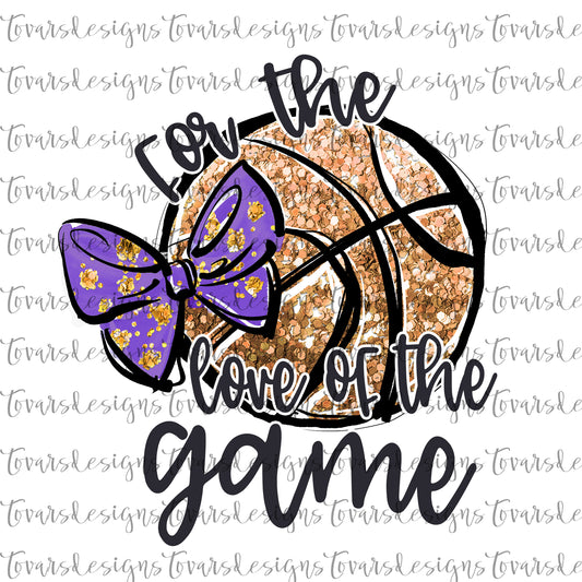 For the love of the Game Basketball Sublimation Download, Basketball PNG, Instant Download Sublimation Download, Basketball Sublimation