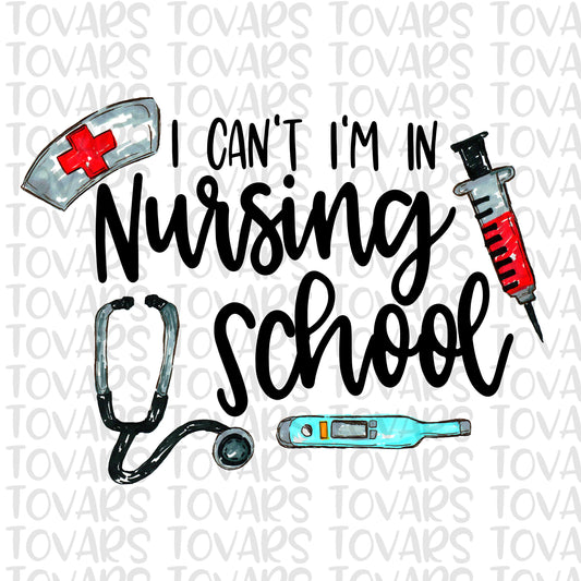 I Can't I'm in Nursing School Sublimation Download, Nurse PNG, Instant Download nursing student sublimation, Nurse Sublimation design