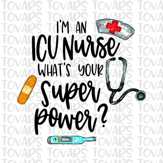 I'm an ICU Nurse what's your Super Power?  Sublimation Download, Nurse PNG, Instant Download Nurse sublimation, Nurse Sublimation design