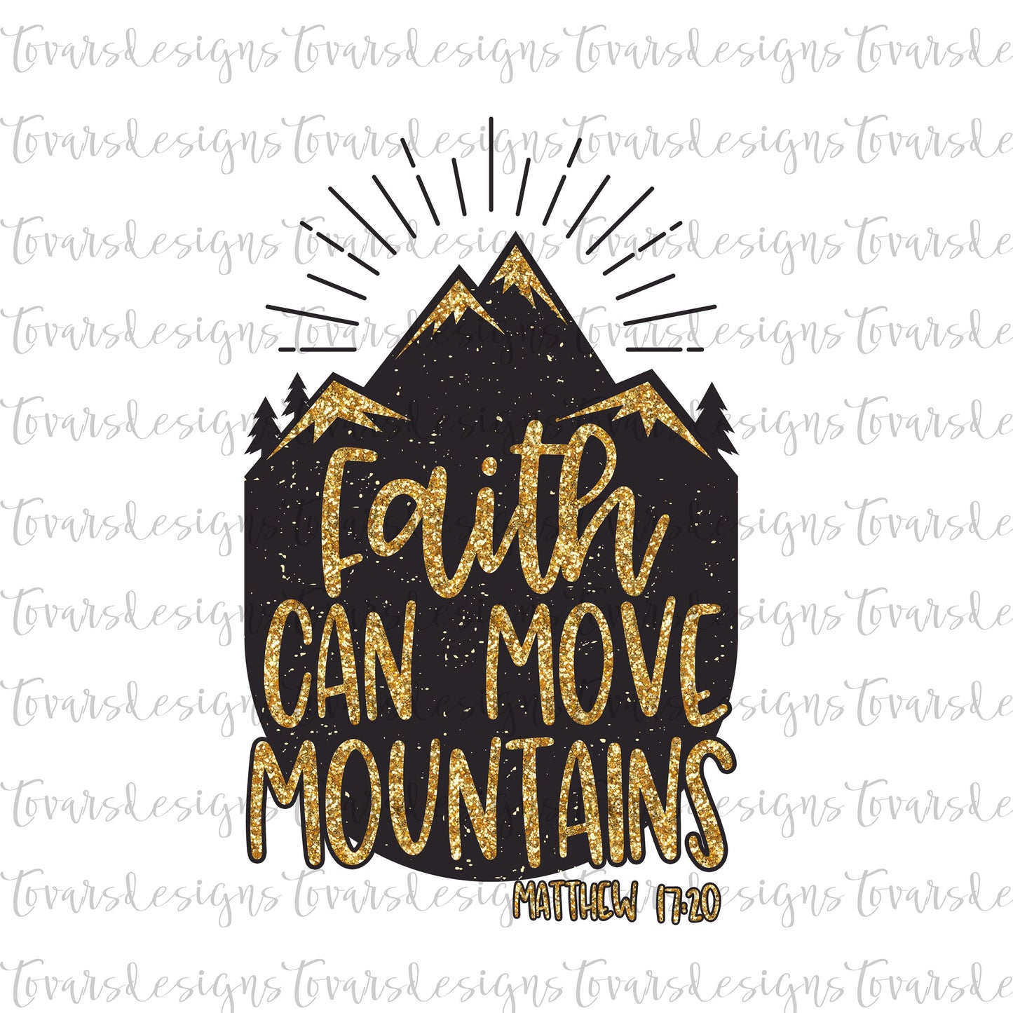 Faith Can Move Mountains Matthew 17:20 Sublimation Download, Scripture PNG, Instant Download Sublimation Download, Christian sublimation png