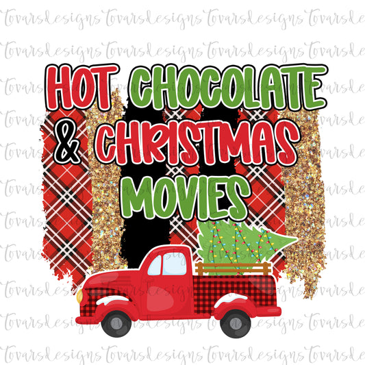 Hot Chocolate & Christmas Movies Christmas Sublimation, Christmas Truck png file, Christmas Sublimation Download, Christmas Movies png truck