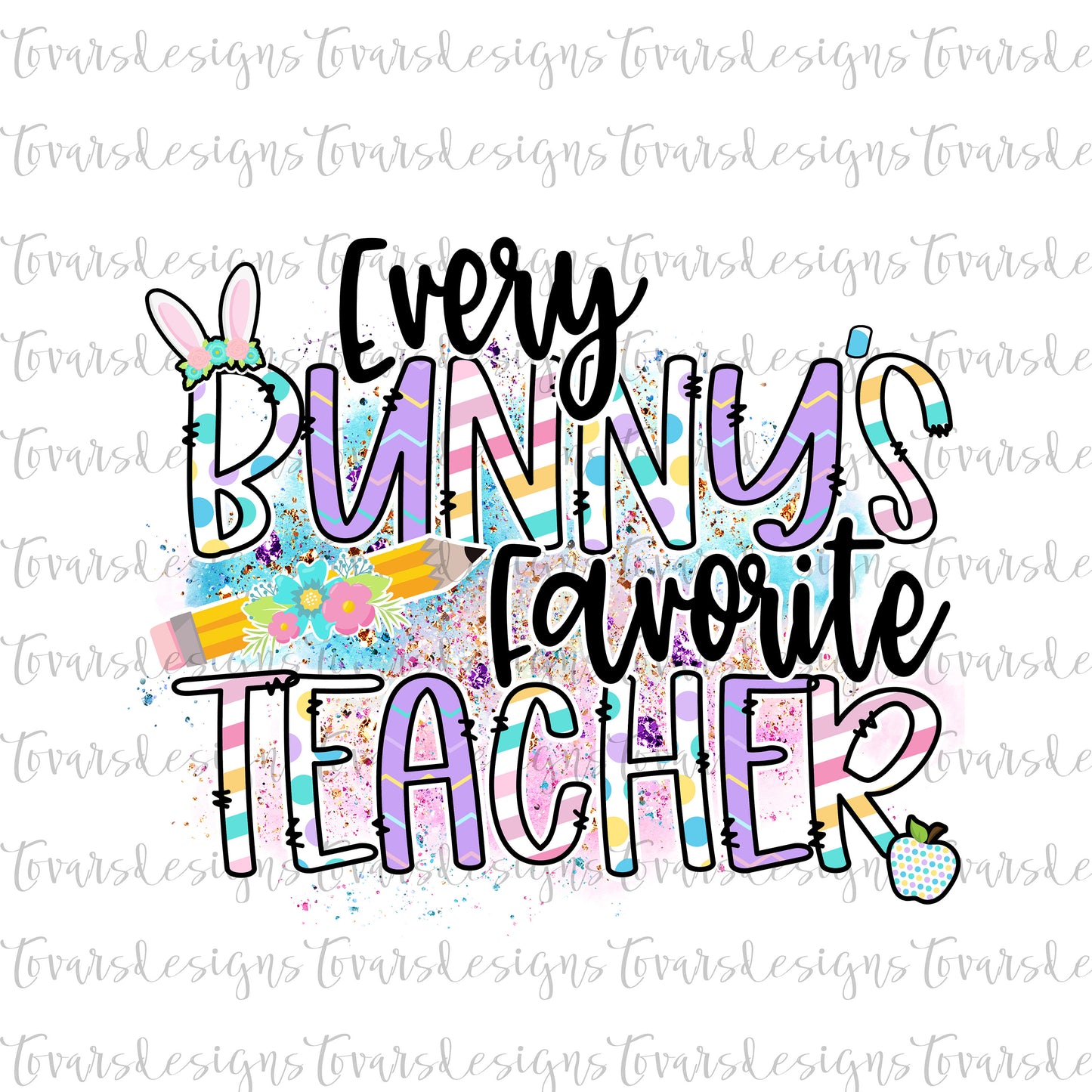 Every Bunny's Favorite Teacher Sublimation Download, Easter Teacher PNG, Instant Download teacher bunny Sublimation design, teacher png