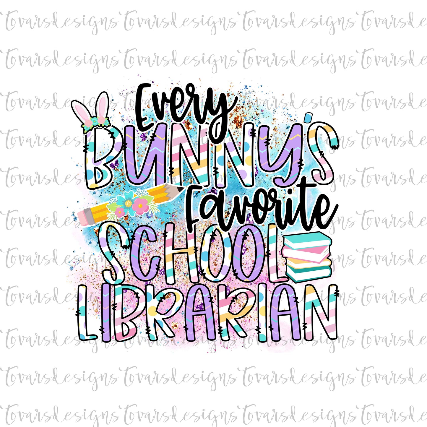 Every Bunny's Favorite School Librarian Sublimation Download, Easter Librarian PNG, Instant Download Librarian bunny Sublimation design