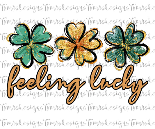 Feeling lucky Clover Saint Patricks Day Sublimation Png Digital Download, St Pattys Day Png, Four Leaf Clover PNG, St Paddys Day Digital png