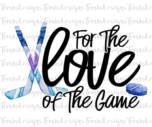 For the love of the game Hockey PNG Design, Hockey Sublimation Download, Hockey Design png, Ice Hockey Sublimation png, Hockey Sublimation
