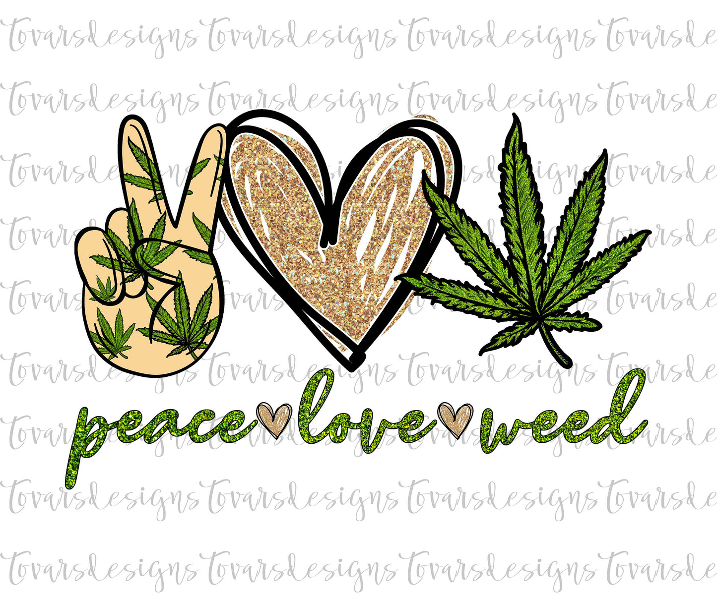 Peace love Weed Sublimation Png Digital Download, Weed Digital Design Png, Peace Love Weed PNG, Peace love weed sublimation digital design