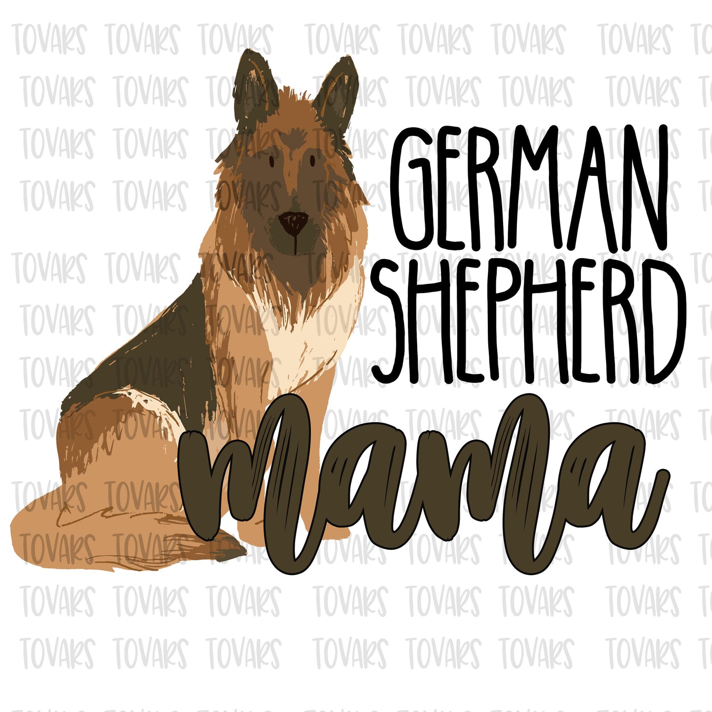 German Shepherd Mama Sublimation Download, German Shepherd PNG File Instant Download Sublimation Download,  German Shepherd Mama Design