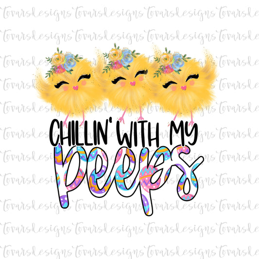 Chillin with my Peeps, Happy Easter Chicks png design, Easter Design, Sublimation Easter Design, Cute Easter Chillin' with my peeps png file