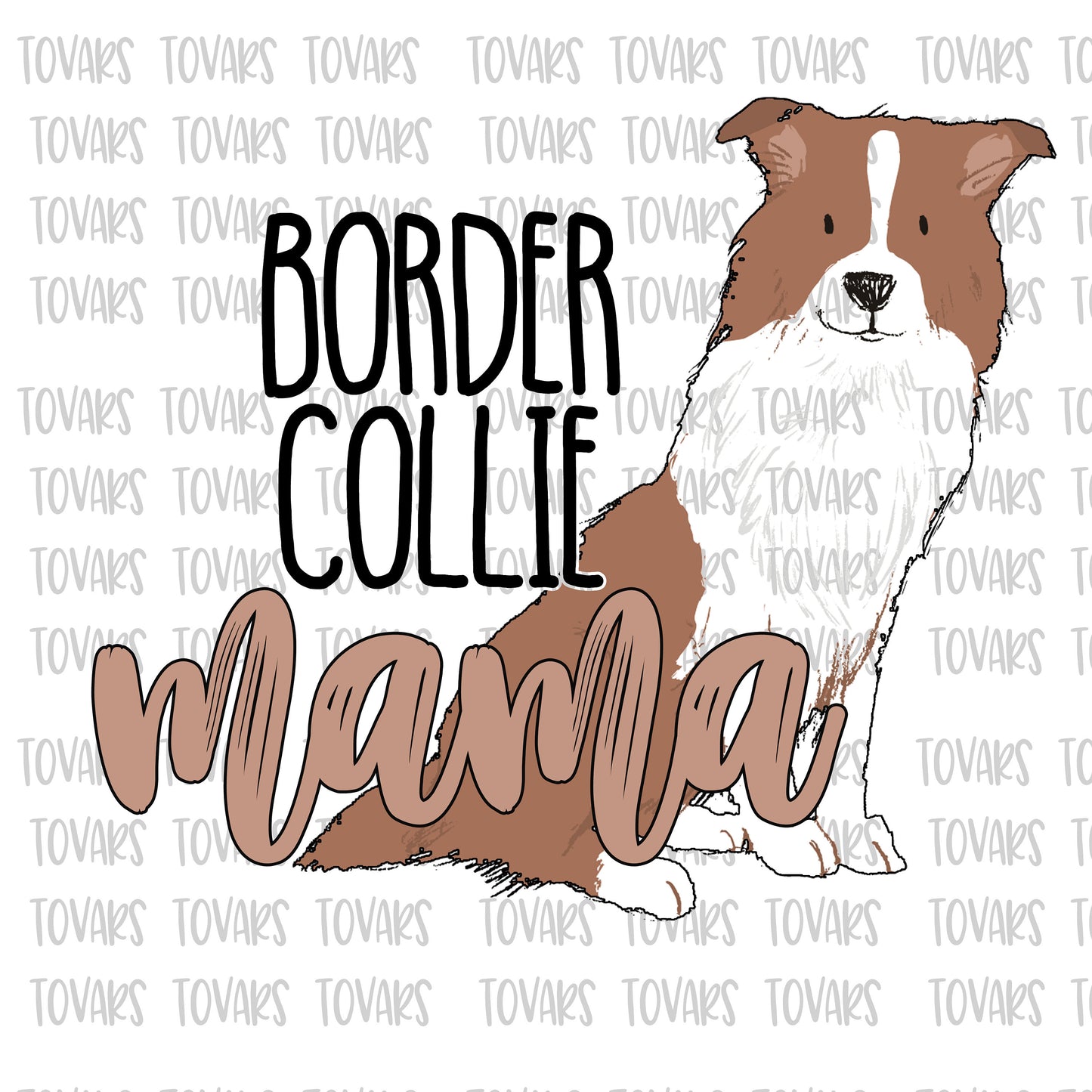 Border Collie Mama Sublimation Download, Border Collie PNG File Instant Download Sublimation Download, Border Collie Mama Design
