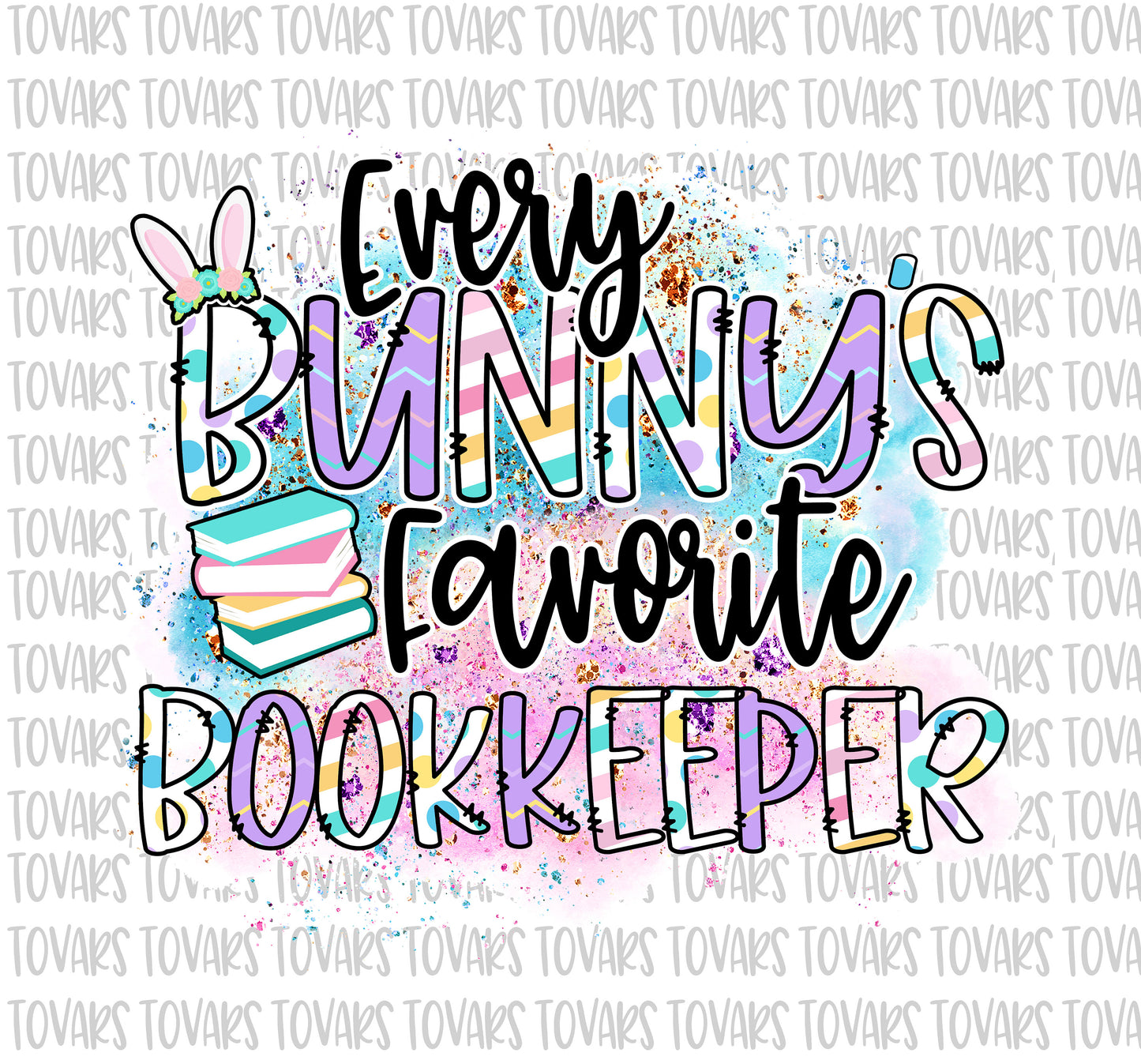 Every Bunny's Favorite Bookkeeper Sublimation Download, Easter Bookkeeper PNG, Instant Download Bookkeeper bunny Sublimation design
