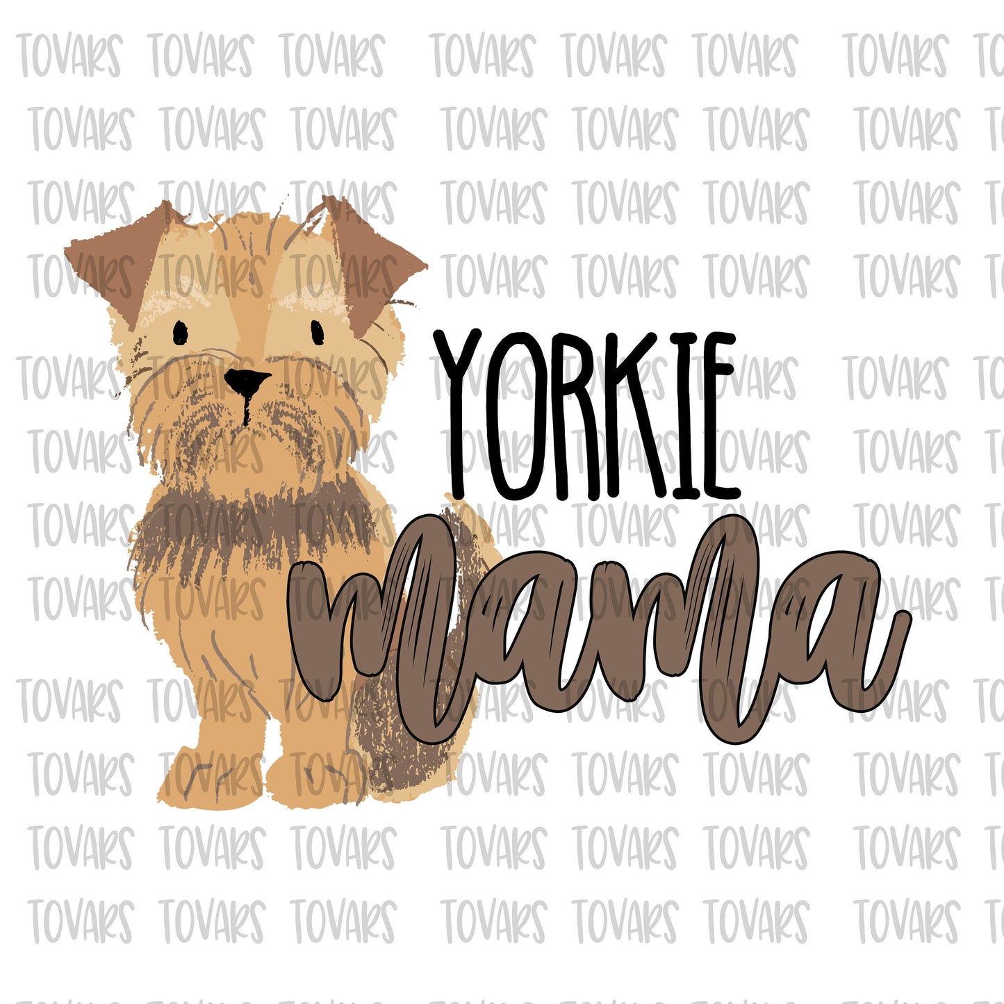 Yorkie Mama Sublimation Download, Yorkie dog PNG File Instant Download Sublimation Download, Yorkie Mama Design, Yorkie dog, Yorkie