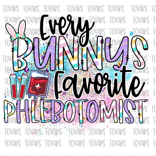Every Bunny's Favorite Phlebotomist Sublimation Download, Easter Phlebotomist PNG, Digital File Phlebotomist Bunny sublimation, Phlebotomy
