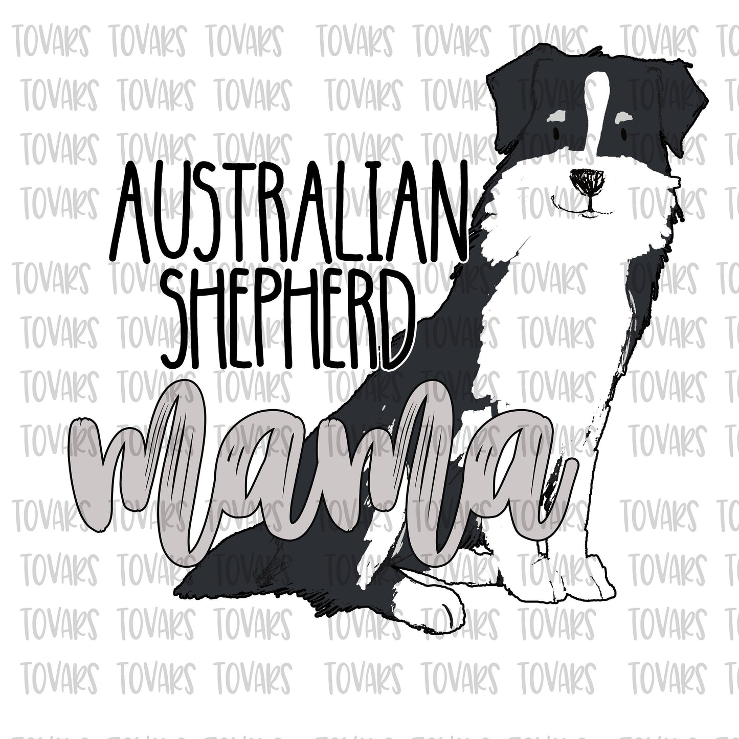 Australian Shepherd Mama Sublimation Download, Australian Shepherd PNG File Instant Download Sublimation Download, Australian Shepherd