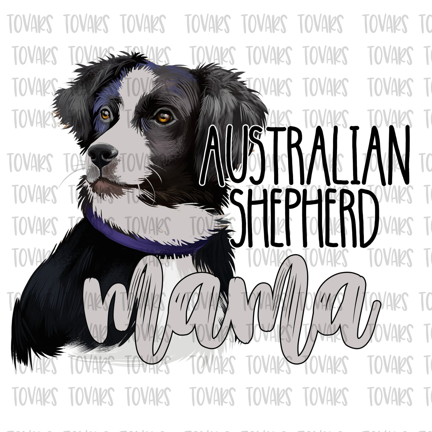 Australian Shepherd Mama Sublimation Download, Australian Shepherd PNG File Instant Download Sublimation Download, Australian Shepherd