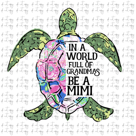 In a world full of grandmas be a mimi Turtle Sublimation Download, Turtle floral PNG File Instant Download Sublimation Download, watercolor