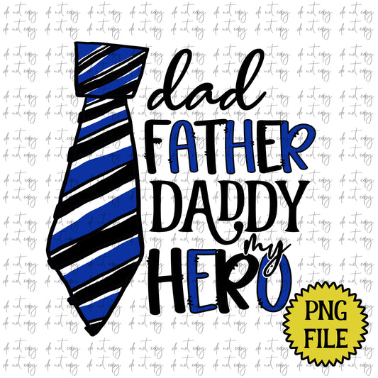 Fathers day sublimation digital download, Dad Father Daddy My Hero Tie Sublimation PNG File, Father's Day Design, Dad Father Daddy my Hero