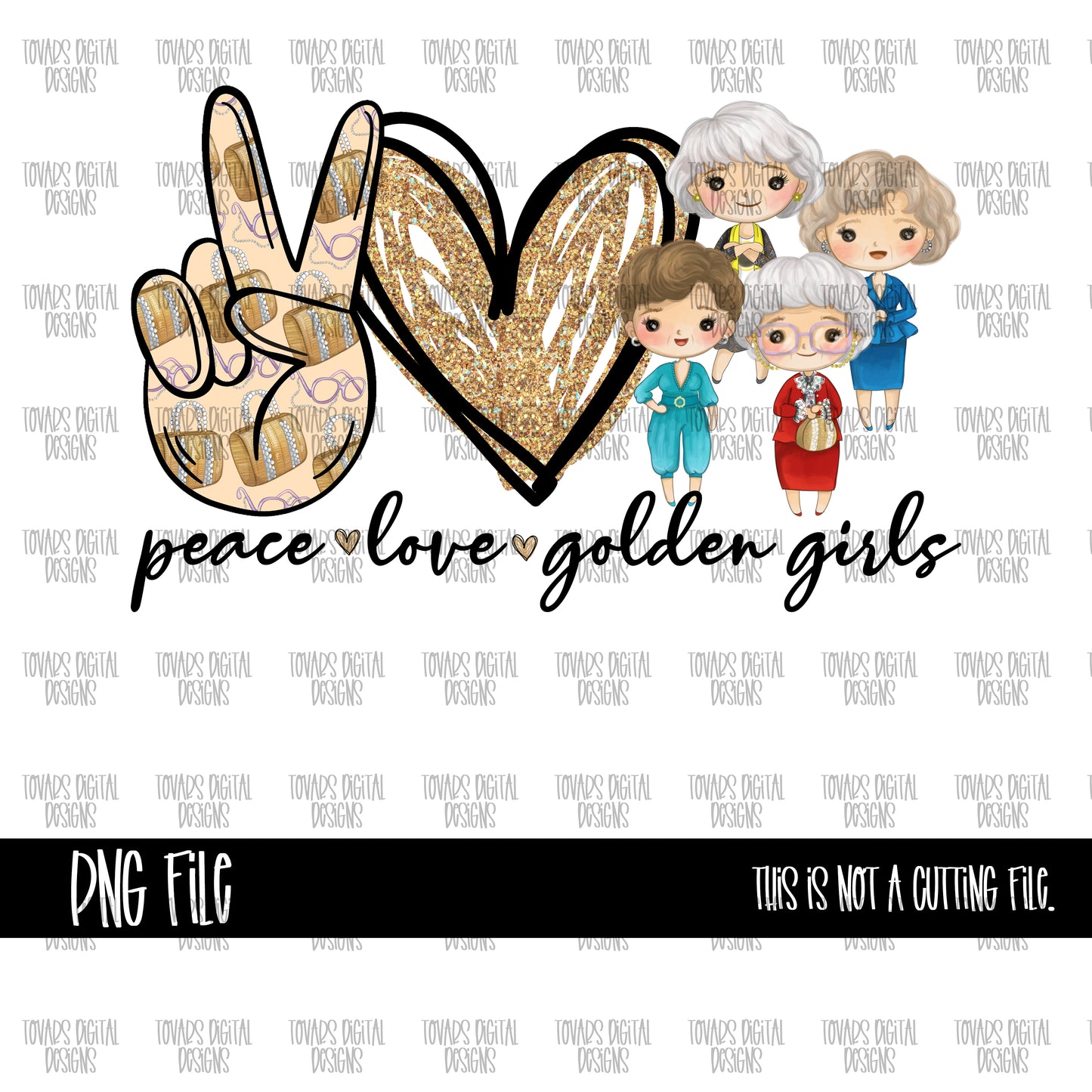 Peace love Golden Girls PNG File, Dorothy sophia blanche Rose Sublimation design, golden girls design, golden girls sublimation clipart