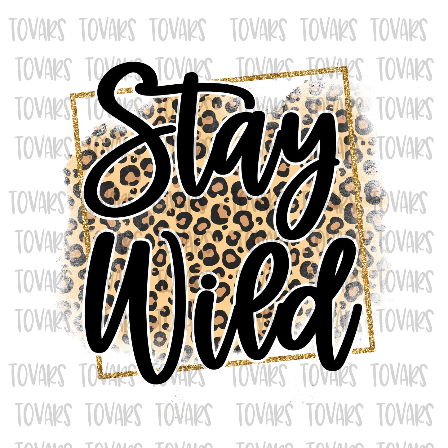 Stay Wild Leopard print Sublimation Download, Stay Wild leopard PNG File, Leopard Instant Download, Lion Sublimation png, stay wild leopard